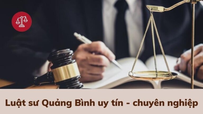 [TOP 15] Luật sư Quảng Bình giỏi và chuyên nghiệp hàng đầu